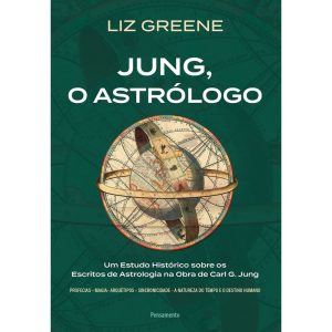 Jung, o astrólogo: um estudo histórico sobre os es - PENSAMENTO