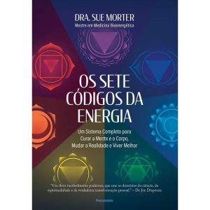 Os sete códigos da energia: um sistema completo pa - PENSAMENTO