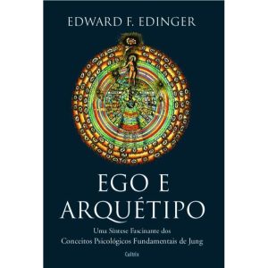 Ego e arquétipo: Uma síntese fascinante dos concei - CULTRIX