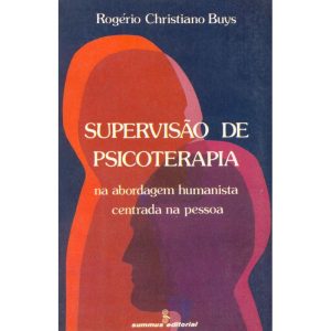 SUPERVISÃO DE PSICOTERAPIA: NA ABORDAGEM HUMANISTA - SUMMUS EDITORIAL