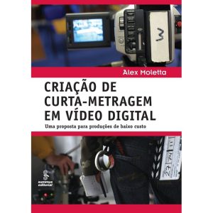 CRIAÇÃO DE CURTA-METRAGEM EM VÍDEO DIGITAL: UMA PR - SUMMUS EDITORIAL