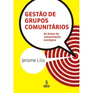 GESTÃO DE GRUPOS COMUNITÁRIOS: AS BASES DA COMUNIC - SUMMUS EDITORIAL