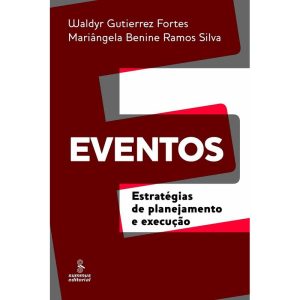EVENTOS: ESTRATÉGIAS DE PLANEJAMENTO E EXECUÇÃO  - SUMMUS EDITORIAL
