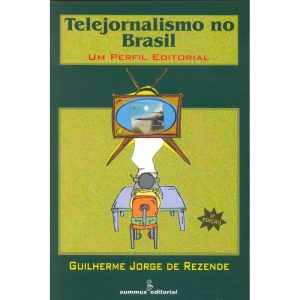TELEJORNALISMO NO BRASIL: UM PERFIL EDITORIAL - SUMMUS EDITORIAL