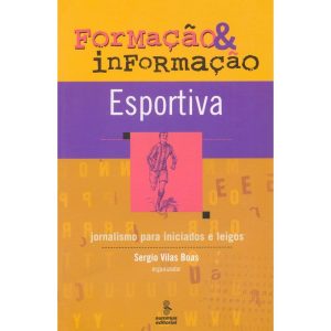 FORMAÇÃO E INFORMAÇÃO ESPORTIVA: JORNALISMO PARA I - SUMMUS EDITORIAL