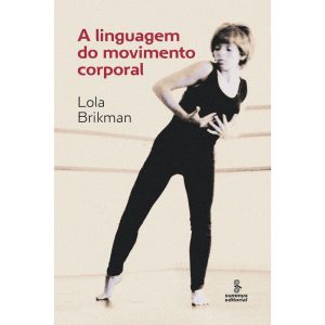 A LINGUAGEM DO MOVIMENTO CORPORAL - SUMMUS EDITORIAL