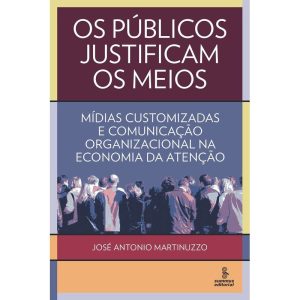 OS PÚBLICOS JUSTIFICAM OS MEIOS: MÍDIAS CUSTOMIZAD - SUMMUS EDITORIAL