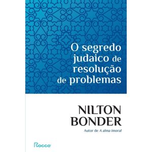 O SEGREDO JUDAICO DE RESOLUÇÃO DE PROBLEMAS: IÍDIC - EDITORA ROCCO