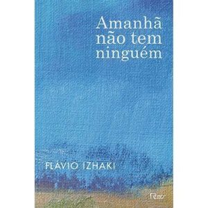 AMANHÃ NÃO TEM NINGUÉM - EDITORA ROCCO