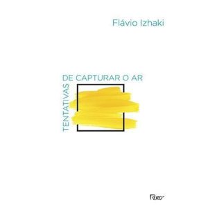 TENTATIVAS DE CAPTURAR O AR - EDITORA ROCCO