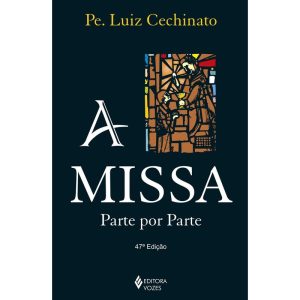 A MISSA PARTE POR PARTE - EDITORA VOZES