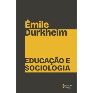 EDUCAÇÃO E SOCIOLOGIA - EDITORA VOZES