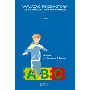AVALIAÇÃO PSICOMOTORA À LUZ DA PSICOLOGIA E DA PSI - EDITORA VOZES