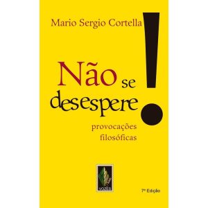 NÃO SE DESESPERE!: PROVOCAÇÕES FILOSÓFICAS - VOZES NOBILIS