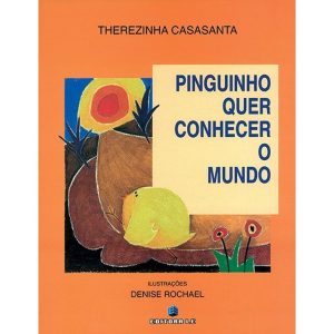 PINGUINHO QUER CONHECER O MUNDO - Editora Lê