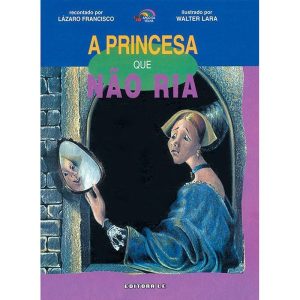A PRINCESA QUE NÃO RIA - Editora Lê