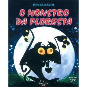 O MONSTRO DA FLORESTA - Editora Lê