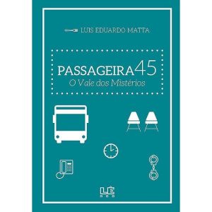PASSAGEIRA 45: O VALE DOS MISTÉRIOS - Editora Lê