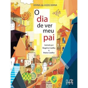 O DIA DE VER MEU PAI - Editora Lê