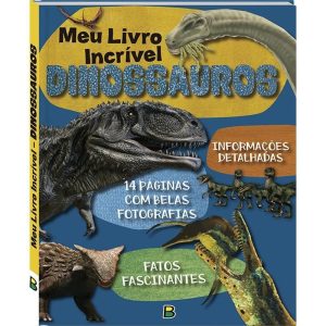 MEU LIVRO INCRÍVEL... DINOSSAUROS - BRASILEITURA