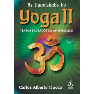AS UPANISHADS DO YOGA II - TEXTOS SAGRADOS DA ANTI - IBRASA EDITORA