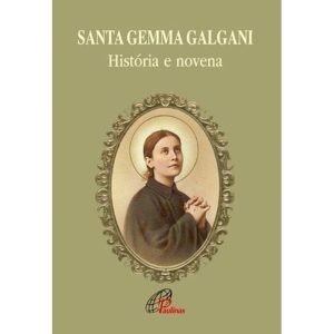 SANTA GEMMA GALGANI: HISTÓRIA E NOVENA - PAULINAS