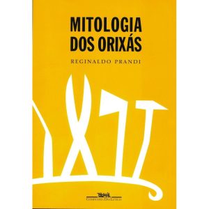 MITOLOGIA DOS ORIXÁS - COMPANHIA DAS LETRAS