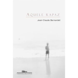 AQUELE RAPAZ - COMPANHIA DAS LETRAS