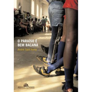 O PARAÍSO É BEM BACANA - COMPANHIA DAS LETRAS