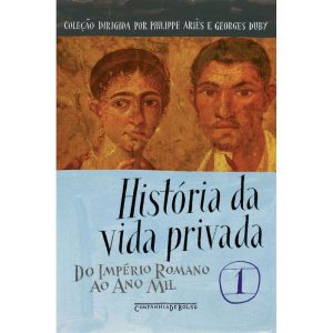 HISTÓRIA DA VIDA PRIVADA, VOL. 1 - COMPANHIA DE BOLSO