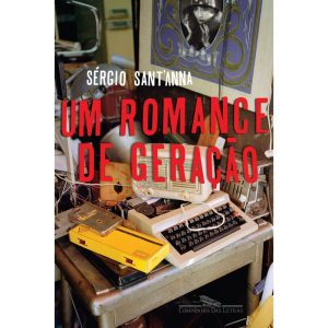 UM ROMANCE DE GERAÇÃO - COMPANHIA DAS LETRAS