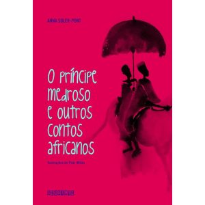 O PRÍNCIPE MEDROSO E OUTROS CONTOS AFRICANOS - SEGUINTE
