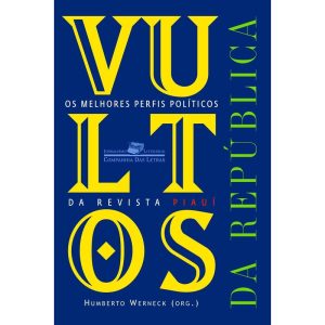 VULTOS DA REPÚBLICA - COMPANHIA DAS LETRAS