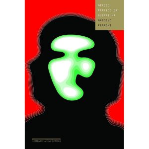MÉTODO PRÁTICO DA GUERRILHA - COMPANHIA DAS LETRAS