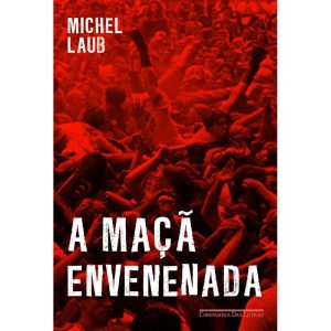 A MAÇÃ ENVENENADA - COMPANHIA DAS LETRAS