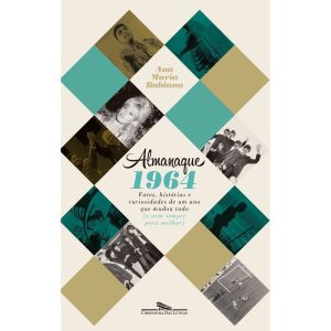 ALMANAQUE 1964: FATOS, HISTÓRIAS E CURIOSIDADES DE - COMPANHIA DAS LETRAS