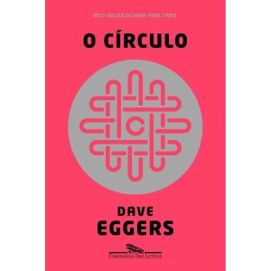 O CÍRCULO - COMPANHIA DAS LETRAS