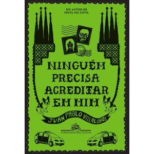 NINGUÉM PRECISA ACREDITAR EM MIM - COMPANHIA DAS LETRAS