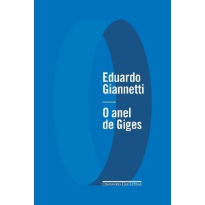 O ANEL DE GIGES: UMA FANTASIA ÉTICA - COMPANHIA DAS LETRAS