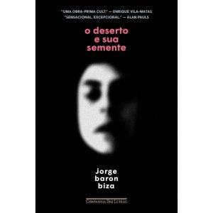O DESERTO E SUA SEMENTE - COMPANHIA DAS LETRAS