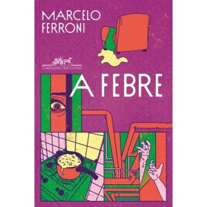 A FEBRE - COMPANHIA DAS LETRAS