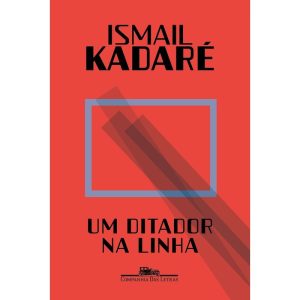 UM DITADOR NA LINHA - COMPANHIA DAS LETRAS