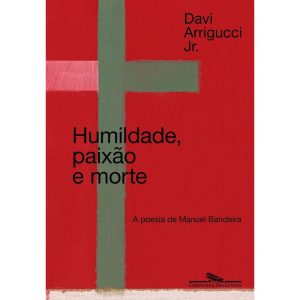 HUMILDADE, PAIXÃO E MORTE (NOVA EDIÇÃO): A POESIA  - COMPANHIA DAS LETRAS