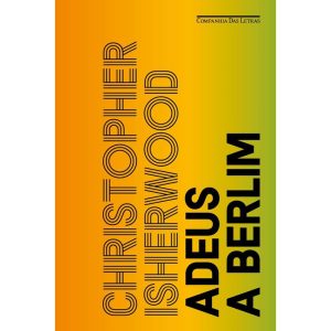 ADEUS A BERLIM - COMPANHIA DAS LETRAS