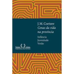 CENAS DA VIDA NA PROVÍNCIA: INFÂNCIA, JUVENTUDE, V - COMPANHIA DAS LETRAS