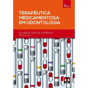 TERAPÊUTICA MEDICAMENTOSA EM ODONTOLOGIA - ARTES MÉDICAS