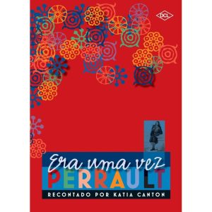 ERA UMA VEZ...PERRAULT - DCL - DIFUSAO CULTURAL DO LIVRO LTDA