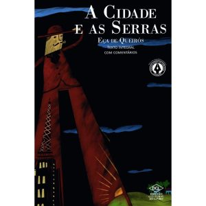 A CIDADE E AS SERRAS - DCL - DIFUSAO CULTURAL DO LIVRO LTDA