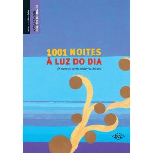 1001 NOITES À LUZ DO DIA - DCL - DIFUSAO CULTURAL DO LIVRO LTDA