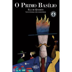 O PRIMO BASÍLIO - TEXTO COMENTADO - DCL - DIFUSAO CULTURAL DO LIVRO LTDA